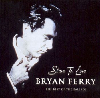 Slave to Love: The Best of the Ballads