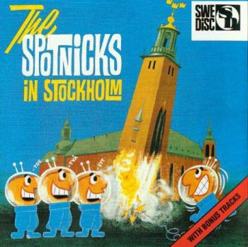 The Spotnicks in Stockholm (with bonus Tracks)